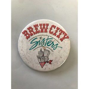 Vintage Brew City Sisters Milwaukee WISCONSIN Breweriana Pinback pin button